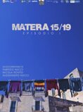 Matera 15 19 – Episode I