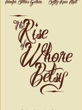 The Rise of Whore Betsy
