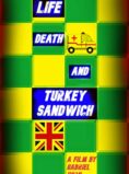 Life, Death and Turkey Sandwich