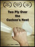 Two Ply Over the Cuckoo’s Nest