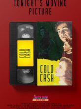 Tonight’s Moving Picture… Cold Cash