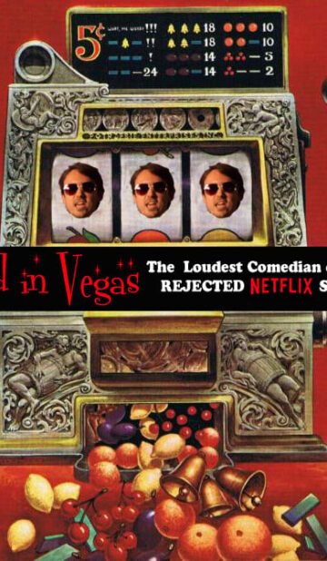 LOUD IN VEGAS: The Rejected Netflix Special from The Loudest Comedian of the 80s