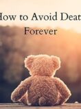 How to Avoid Death Forever