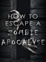 How To Survive a Zombie Apocalypse