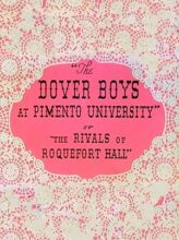 The Dover Boys at Pimento University or the Rivals of Roquefort Hall