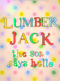 Lumberjack: The Son Says Hello