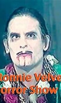 The Ronnie Velveeta Horror Show